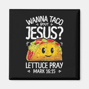 Imã Wanna Taco Sobre Jesus Cinco de Mayo Women Men Chr