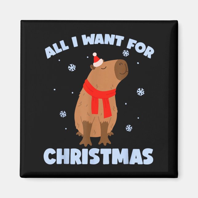 Imã Want For Christmas Is Capy _ Christmas Capybara Sa (Frente)