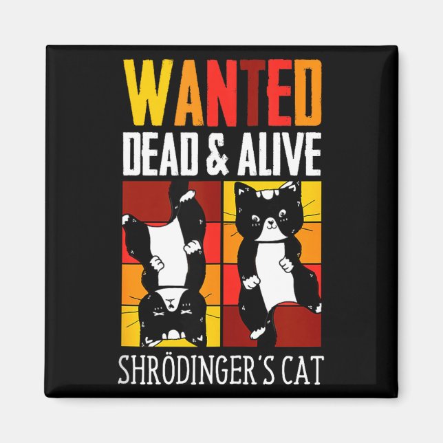 Imã Wanted Dead And Alive Schrodinger's Cat Funny Phys (Frente)