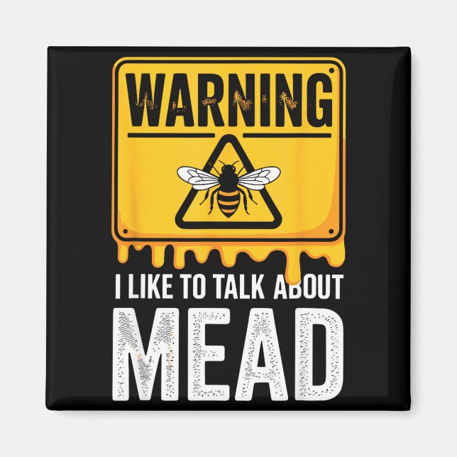 Imã Warning! I Like To Talk About Mead Funny Bar  (Frente)