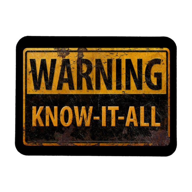 Ímã WARNING KNOW-IT-ALL  - Metal Danger Caution Sign - (Horizontal)