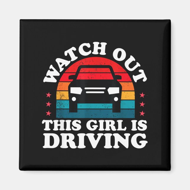 Imã Watch Out This Girl Is Driving Funny New Driver Gi (Frente)