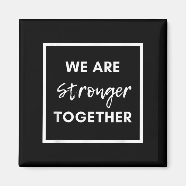 Imã We Are Stronger Together_ Sitive Unity Affirmation (Frente)