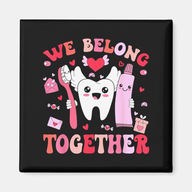 Imã We Belong Together Dental Valentines's Day Dental  (Frente)