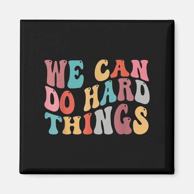 Imã We Can Do Hard Things Groovy Retro Motivational Qu (Frente)