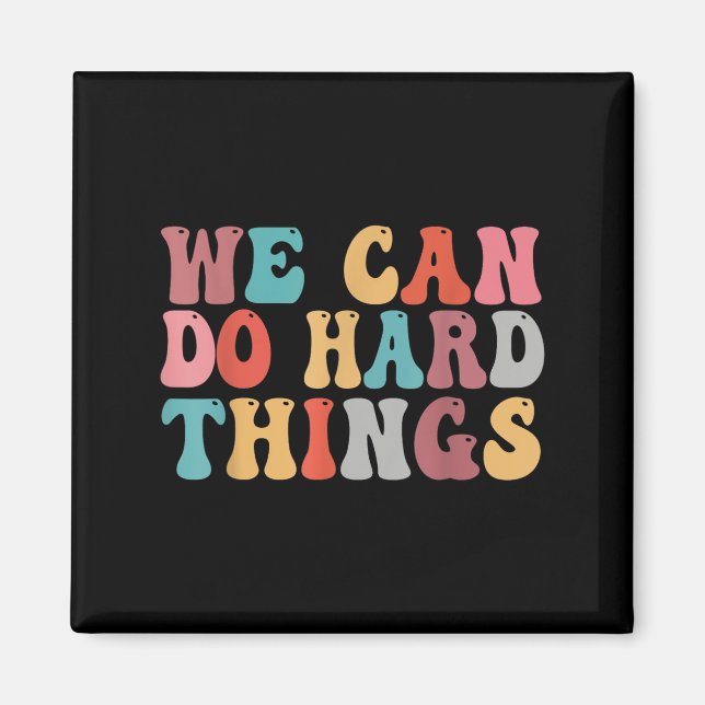 Imã We Can Do Hard Things Groovy Retro Motivational Qu (Frente)