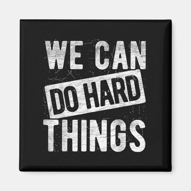 Imã We Can Do Hard Things Motivational Quote Sitivity  (Frente)