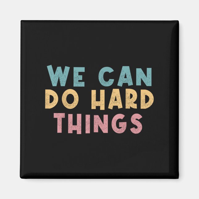 Imã We Can Do Hard Things Motivational Teacher  (Frente)