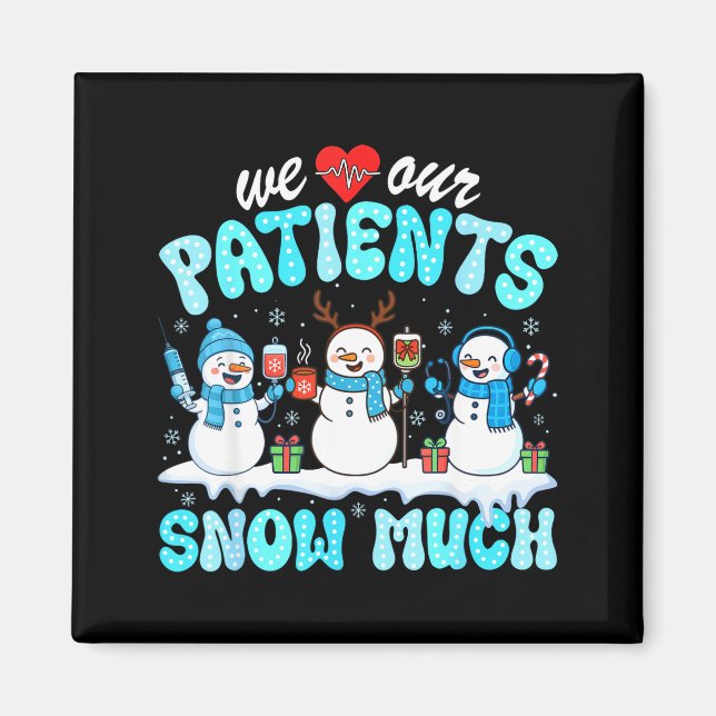Imã We Love Our Patients Snow Much Funny Snowman Chris (Frente)