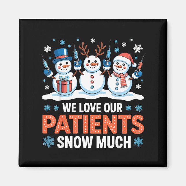 Imã We Love Our Patients Snow Much Funny Snowman Chris (Frente)