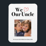 Ímã We Love Our Uncle Photo Magnet Keepsake<br><div class="desc">Make any occasion special with this customizable photo magnet! You can use the 'Personalize this template' link to change the photos and edit the text. The photo option is set the same dimensions as the photo you upload. Share your memories and create something unique for many years to come.</div>