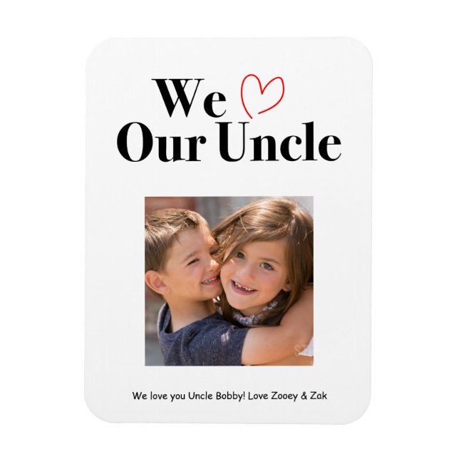 Ímã We Love Our Uncle Photo Magnet Keepsake (Vertical)