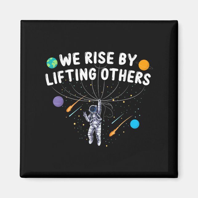Imã We Rise By Lifting Others Astronaut Sitive Motivat (Frente)
