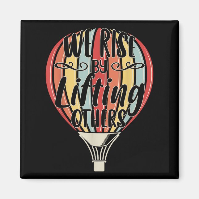 Imã We Rise By Lifting Others Funny Air Balloon Motiva (Frente)