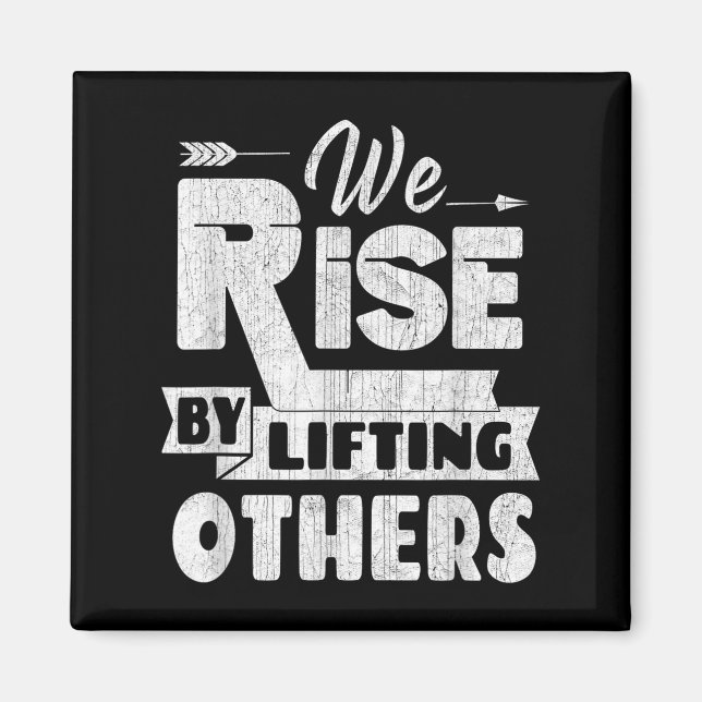 Imã We Rise By Lifting Others Insrational &amp; Motiva (Frente)