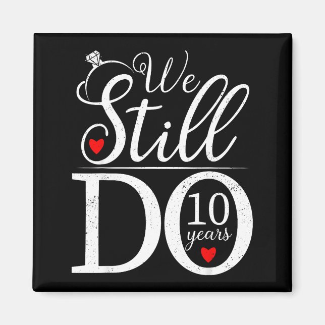 Imã We Still Do 10 Years Couple Shirt 10th Wedding Ann (Frente)