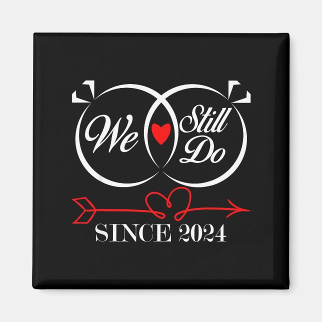 Imã We Still Do Since 2024 Funny Couple Idea Wedding A (Frente)
