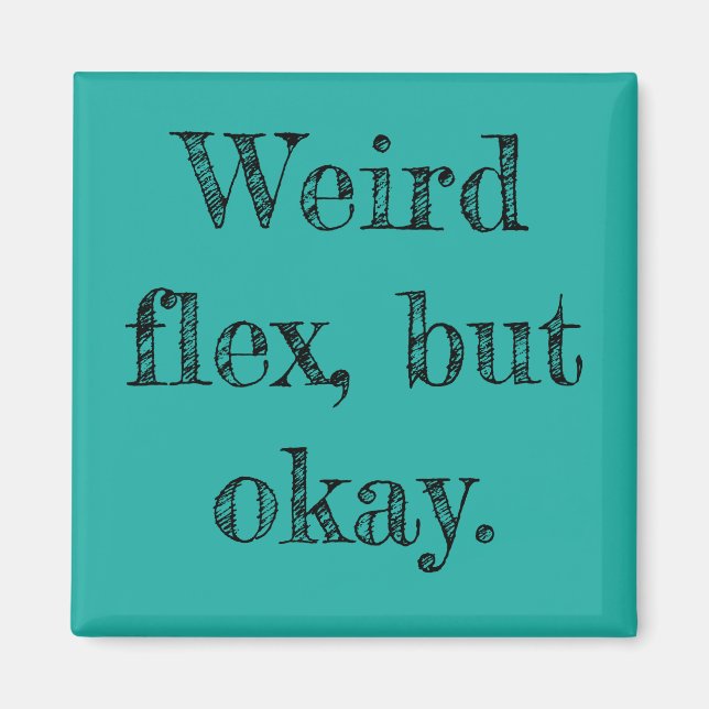 Imã Weird Flex (Frente)