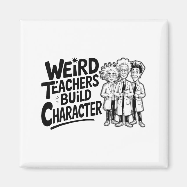 Imã Weird Teachers Build Character Funny Teacher Appre (Frente)