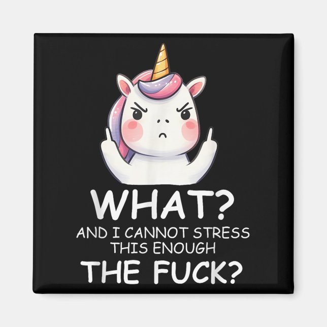 Imã What &amp; I Cannot Stress This Enough The Fck Sig (Frente)