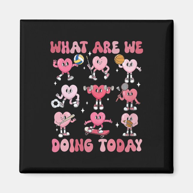Imã What Are We Doing Today Pe Teacher Hearts Valentin (Frente)