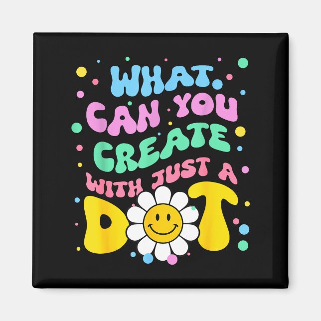 Imã What Can You With Just A Dot Art Gift  (Frente)