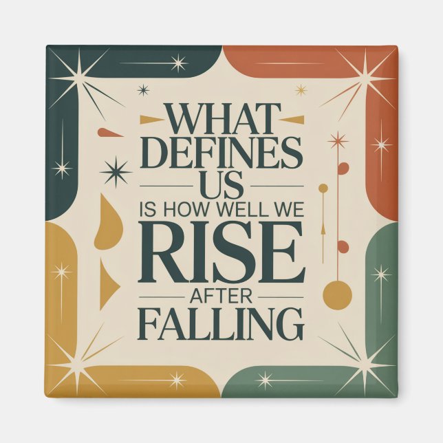 Imã What Defines Us Is How Well We Rise After Falling (Frente)