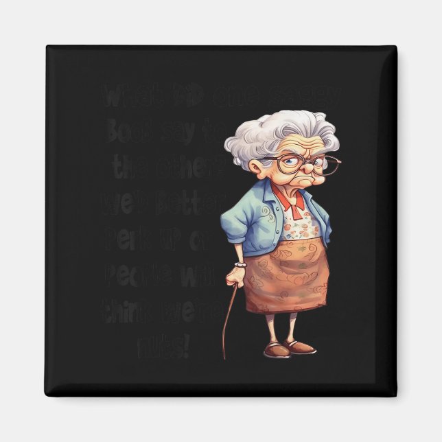 Imã What Did One Saggy Say To The Other We'd Better Pe (Frente)