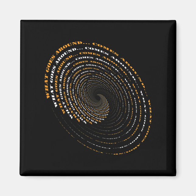 Imã What Goes Around Comes Around Motivational  (Frente)