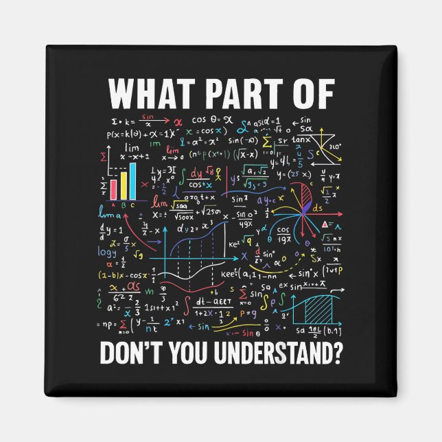 Imã What Part Of Don't You Understand _ Funny Math Tea (Frente)