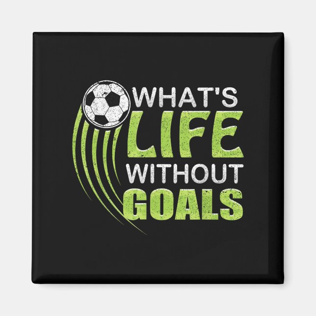 Imã What's Life Without Goals Soccer Football  (Frente)