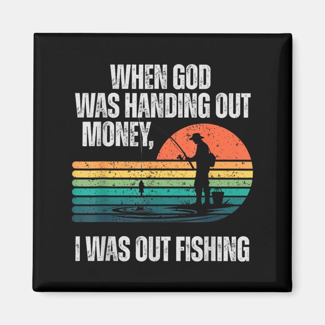 Imã When God Was Handing Out Money I Was Out Fishing  (Frente)