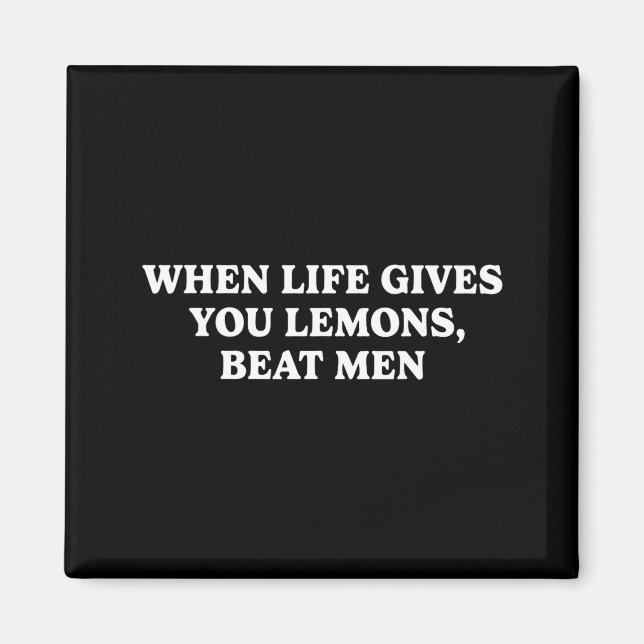 Imã When Life Gives You Lemons Beat Men Funny Sarcasm  (Frente)