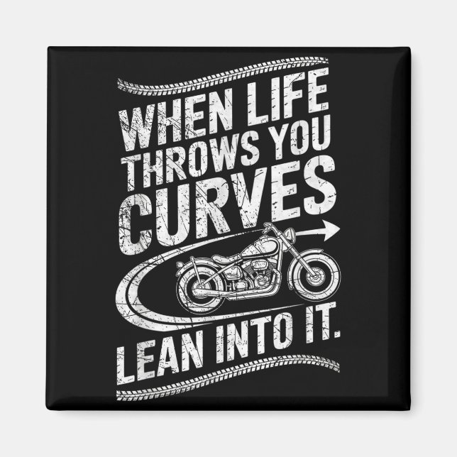 Imã When Life Throws You Curves Lean Into It Motorcycl (Frente)