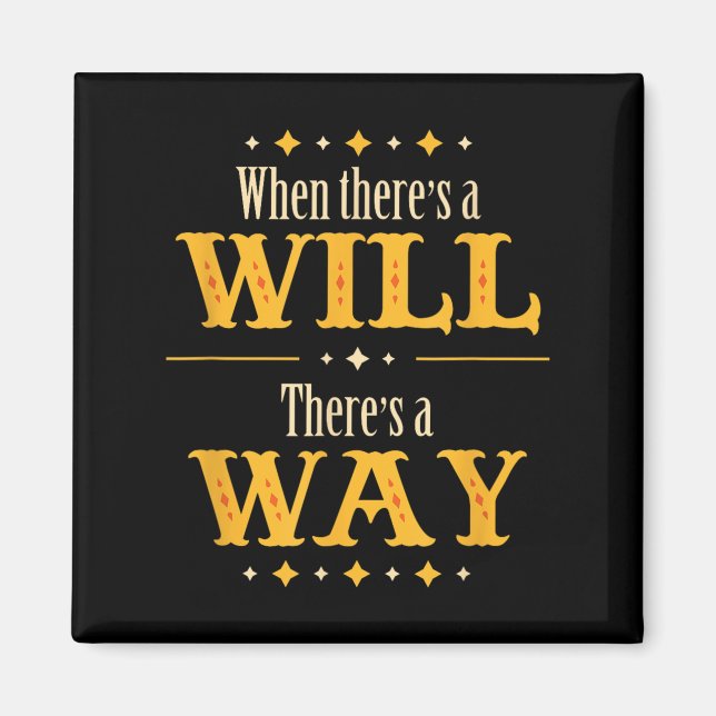 Imã When There's A Will There's A Way Motivational Quo (Frente)
