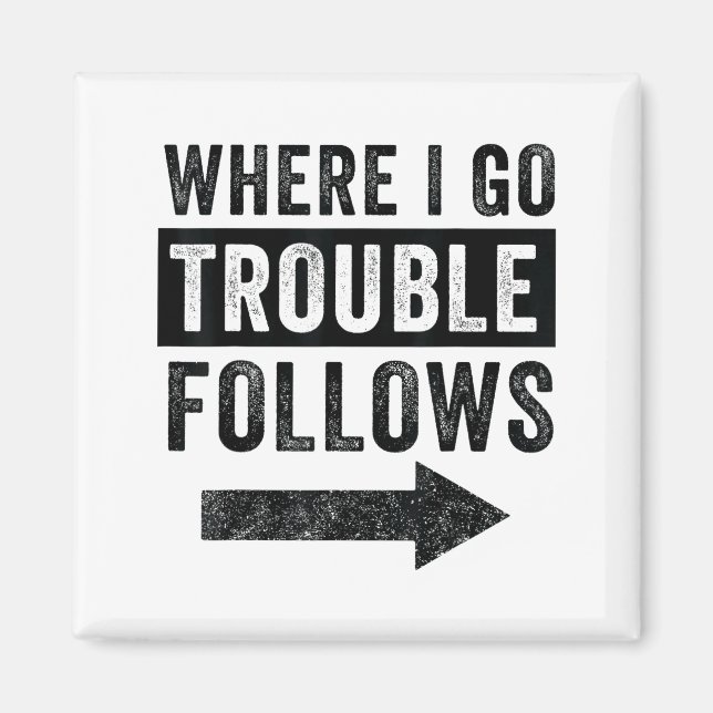 Imã Where I Go Trouble Follows Funny Matching Couple S (Frente)