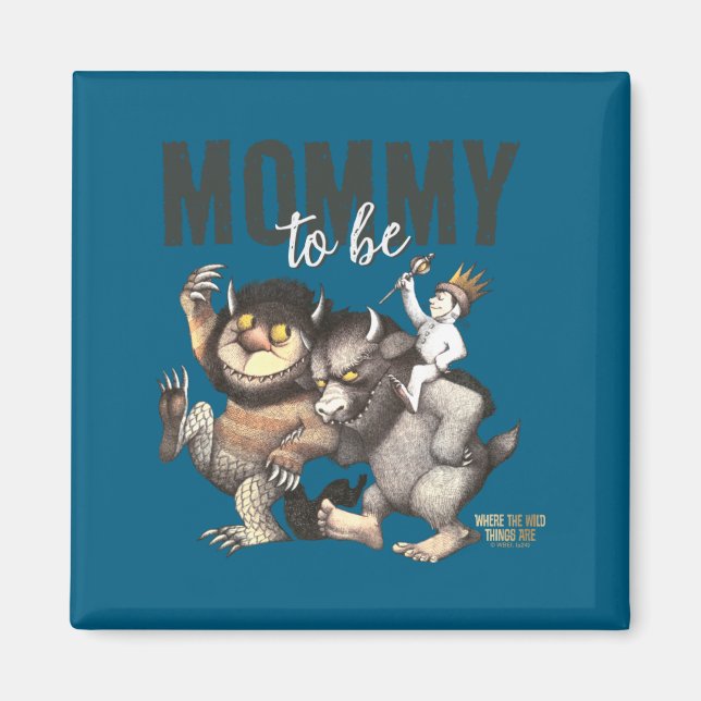 Imã Where The Wild Things Are Mommy To Be  (Frente)