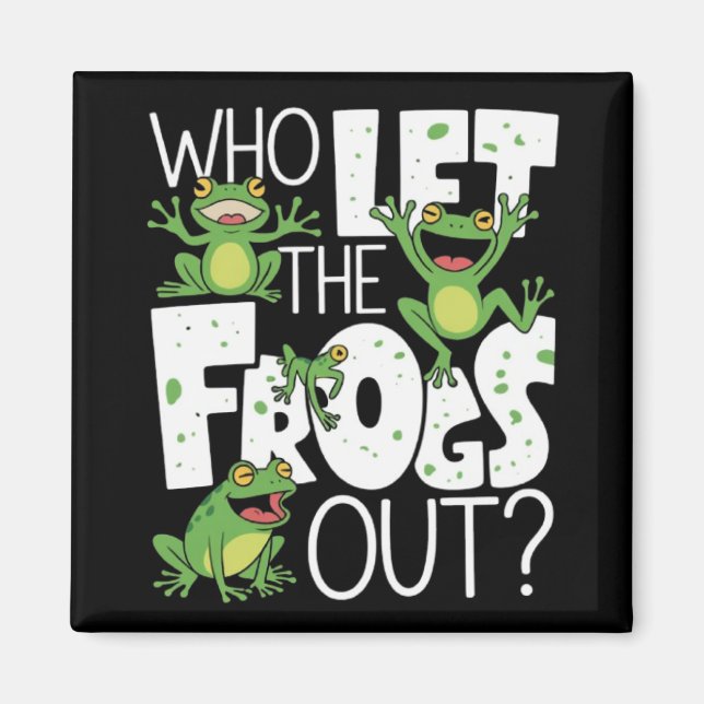Imã Who Let The Frogs Out Funny Amphibian Lover Meme (Frente)
