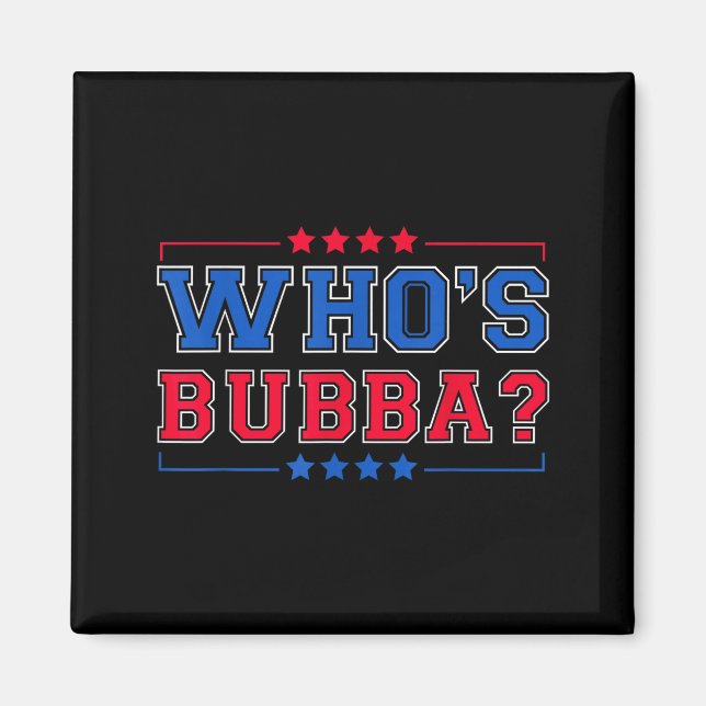 Imã Who's Bubba Question Of The Day Funny  (Frente)