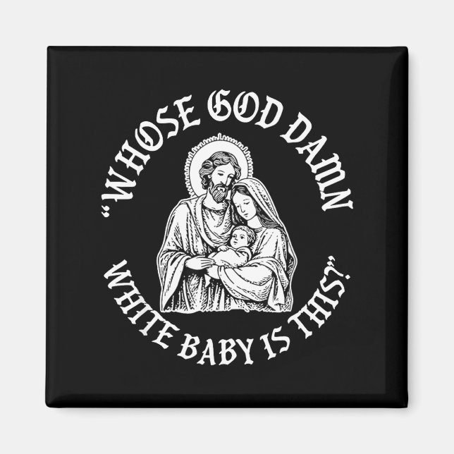 Imã Whose God White Baby Is This Funny Christmas  (Frente)