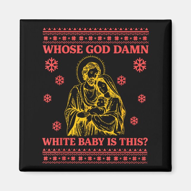 Imã Whose God White Baby Is This Nativity Ugly Christm (Frente)