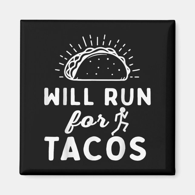 Imã Will Run For Tacos - Motivation Fitness Life  (Frente)