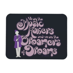 Ímã Willy Wonka - Music Makers, Dreamers of Dreams