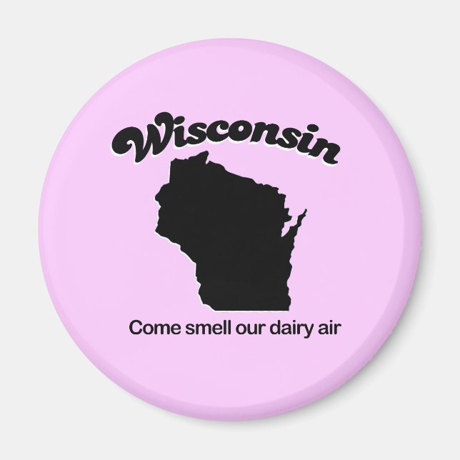 Imã Wisconsin - Venha cheirar nosso ar leiteiro (Frente)