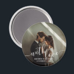 Imã 'With Love' Foto Personalizada Favor de Casamento<br><div class="desc">Um na moda e elegante favor de casamento com design com as palavras "com amor" em uma bela letra branca. Inclui espaço para uma foto personalizada,  nomes e a data do casamento em uma fonte branca moderna. Uma maneira perfeita de adicionar um toque pessoal ao seu dia especial!</div>