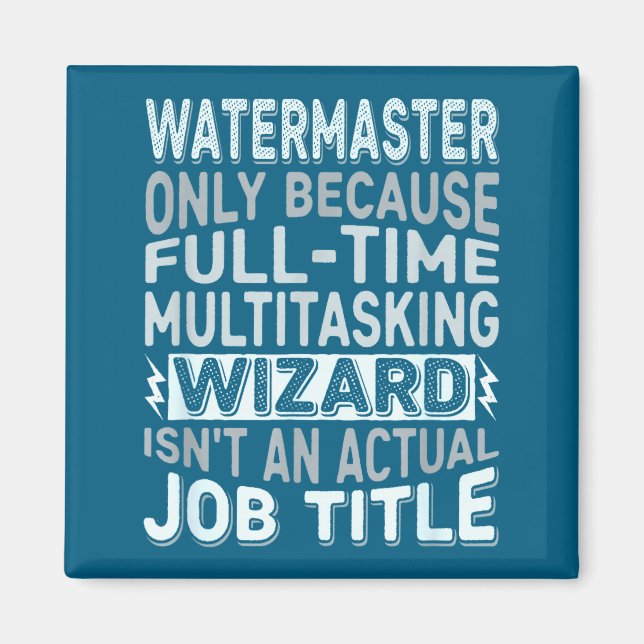 Imã Wizard Job Title Quote - Funny Watermaster  (Frente)