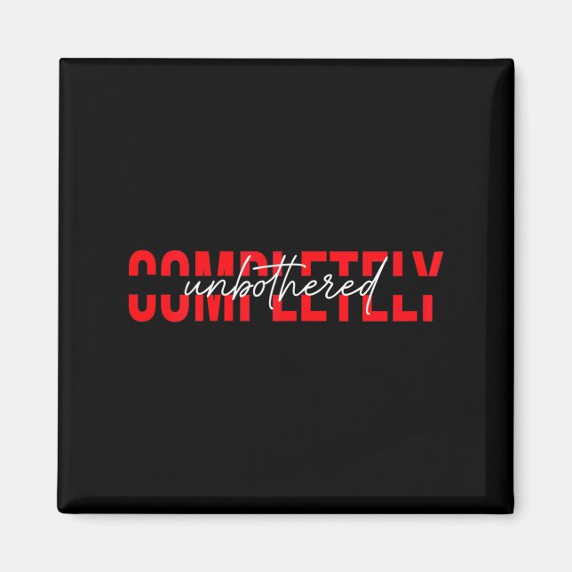 Imã Womens Completely Unbothered Sarcasm Saying Quote  (Frente)