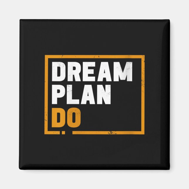 Imã Womens Dream Plan Do - Insrational Quote Motivatio (Frente)