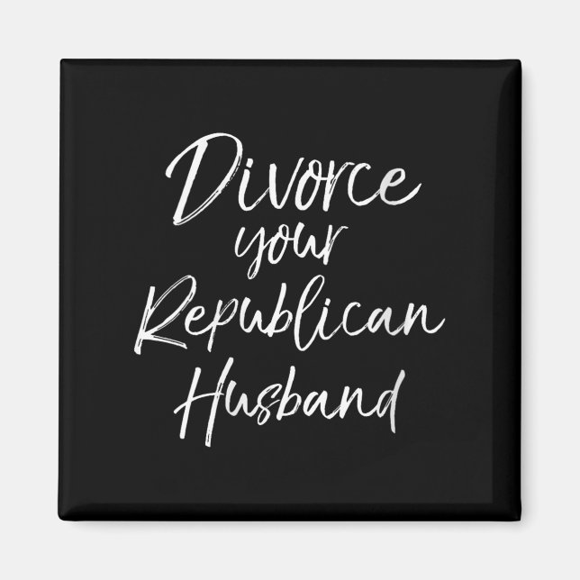 Imã Womens Funny Litical Quote Joke Divorce Your Repub (Frente)