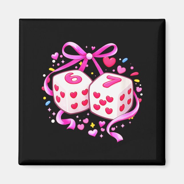 Imã Women's Funny Preppy 67 Valentine Six Seven Dice 6 (Frente)
